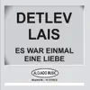 Detlev Lais - Es war einmal eine Liebe